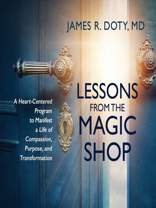Title details for Lessons from the Magic Shop by James Doty, MD - Wait list